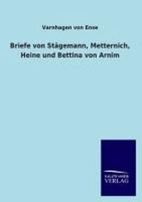 Cover for Varnhagen Von Ense · Briefe Von Stagemann, Metternich, Heine Und Bettina Von Arnim (Paperback Book) [German edition] (2013)