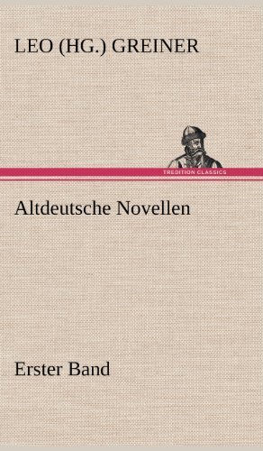 Cover for Leo (Hg ). Greiner · Altdeutsche Novellen - Erster Band (Hardcover Book) [German edition] (2012)