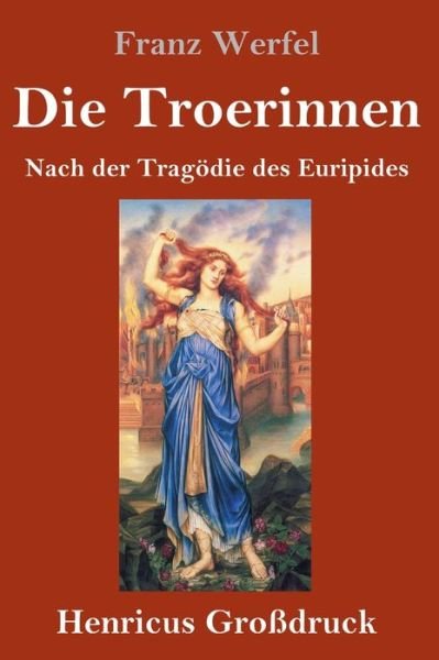 Cover for Franz Werfel · Die Troerinnen (Grossdruck) (Inbunden Bok) (2019)