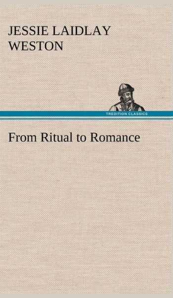 Cover for Jessie Laidlay Weston · From Ritual to Romance (Hardcover Book) (2012)