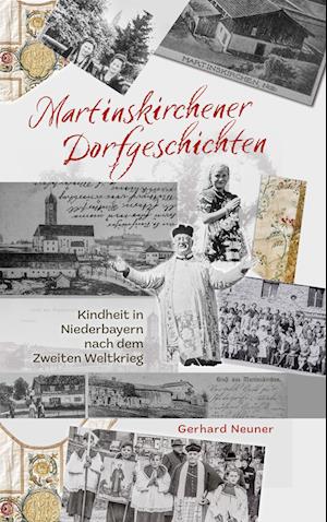 Martinskirchener Dorfgeschichten - Gerhard Neuner - Bøger - Iudicium - 9783862056439 - 15. april 2024