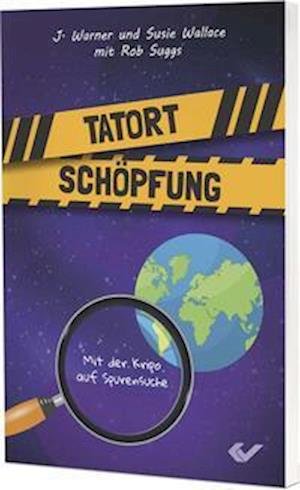 Cover for J. Warner und Susie Wallace · Tatort Schöpfung (Book) (2023)