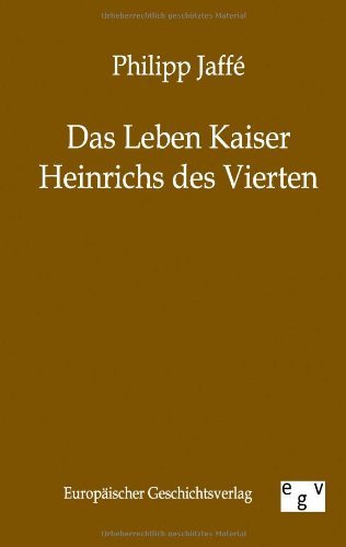 Cover for Philipp Jaffe · Das Leben Kaiser Heinrichs Des Vierten (Paperback Book) [German edition] (2011)