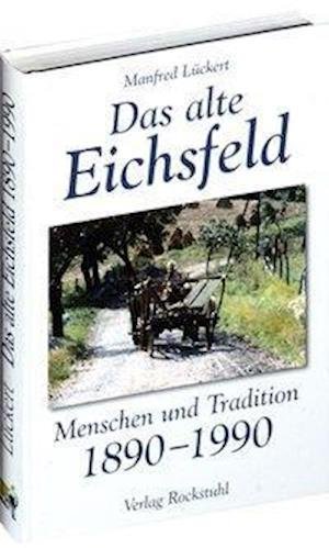 Cover for Manfred Lückert · Das alte Eichsfeld (Gebundenes Buch) (2010)