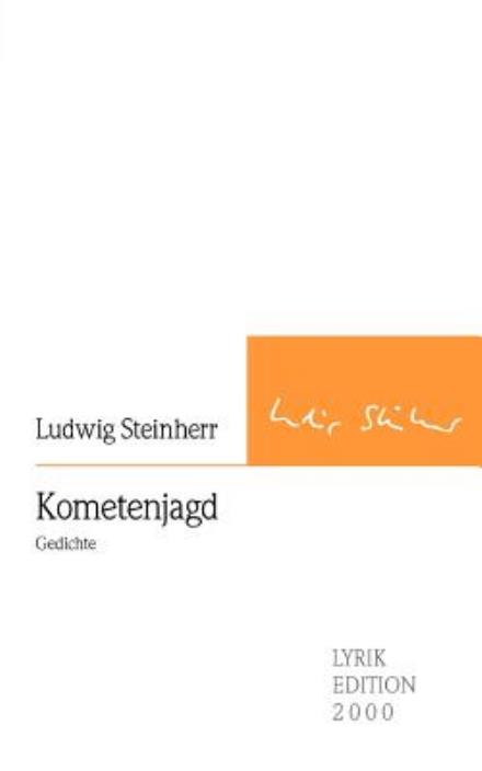 Kometenjagd - Ludwig Steinherr - Książki - Lyrikedition 2000 - 9783869060439 - 16 czerwca 2009