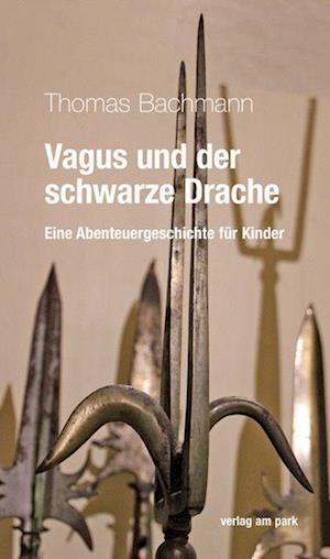 Cover for Thomas Bachmann · Vagus und der schwarze Drache (Book) (2022)