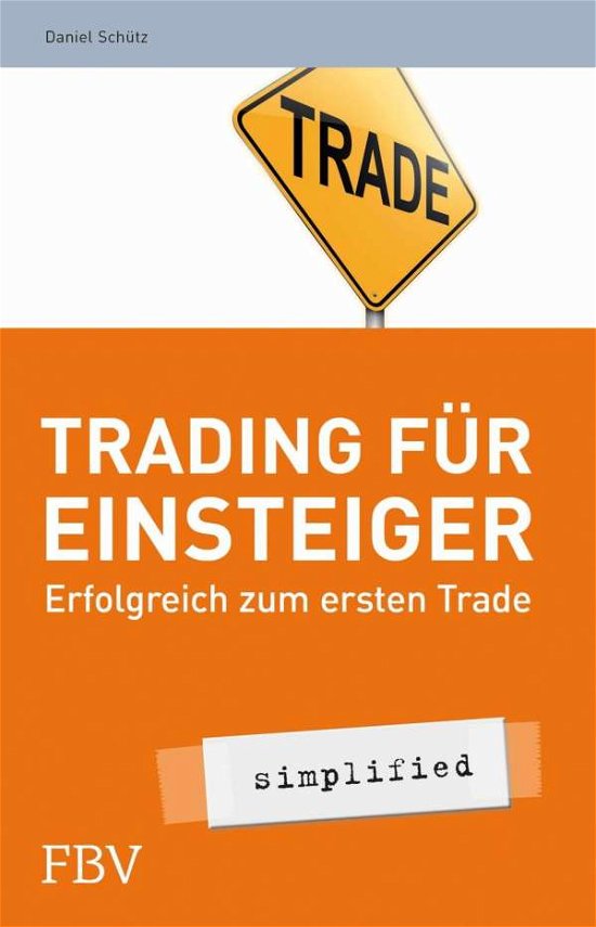 Trading für Einsteiger - Schütz - Bücher -  - 9783898796439 - 