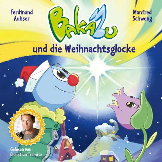 Cover for Bakabu und die Weihnachtsglocke (Neuausgabe) · Tramitz, Christian / Auhser, Ferdinand / Schweng, Manfred (CD) (2021)