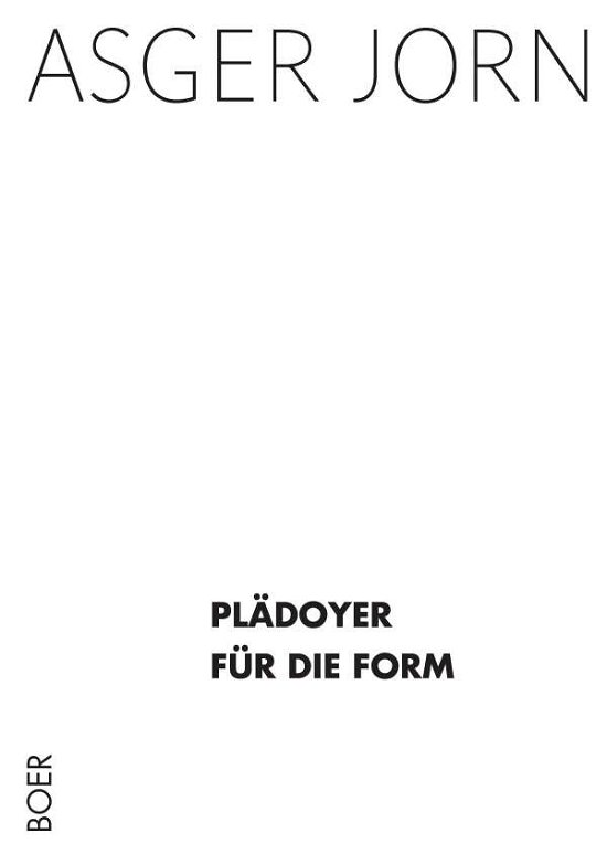 Plädoyer für die Form - Jorn - Bøger -  - 9783924963439 - 