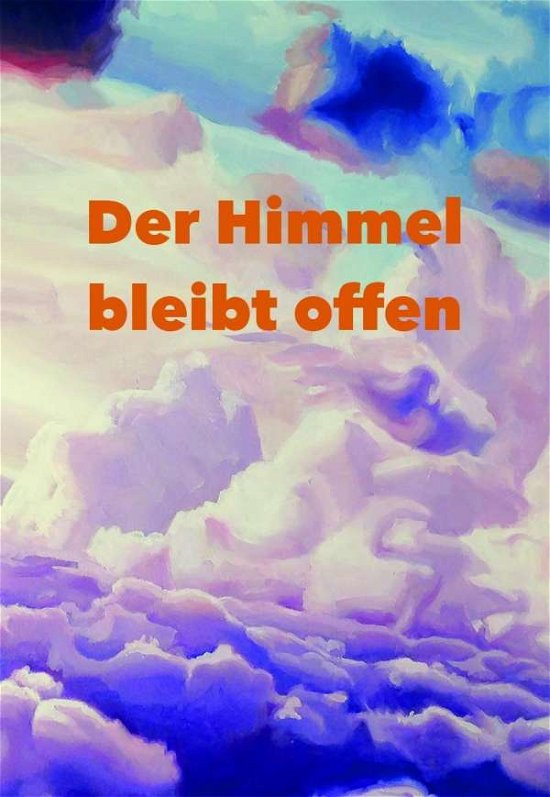 Cover for Schmidt · Schmidt:DER HIMMEL BLEIBT OFFEN (Buch) (2024)