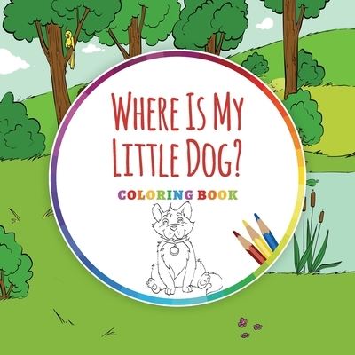 Cover for Ingo Blum · Where Is My Little Dog? - Coloring Book (Paperback Book) (2018)