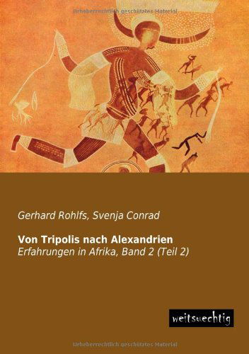 Cover for Gerhard Rohlfs · Von Tripolis Nach Alexandrien: Erfahrungen in Afrika, Band 2 (Teil 2) (German Edition) (Paperback Book) [German edition] (2013)