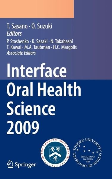 Cover for Shunji Sugawara · Interface Oral Health Science 2009: Proceedings of the 3rd International Symposium for Interface Oral Health Science, Held in Sendai, Japan, Between January 15 and 16, 2009 and the 1st Tohoku-Forsyth Symposium, Held in Boston, MA, USA, Between March 10 an (Gebundenes Buch) [2010 edition] (2010)