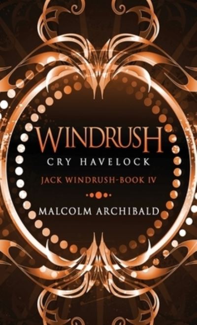 Cover for Malcolm Archibald · Windrush - Cry Havelock (Hardcover Book) (2021)