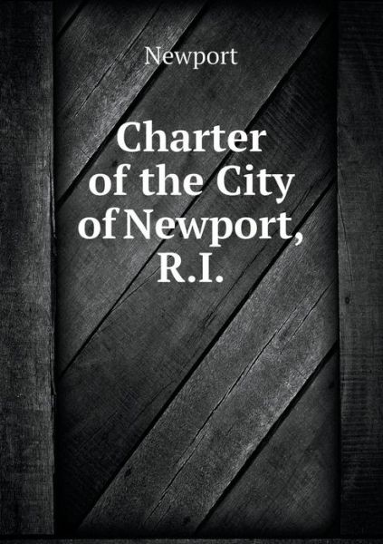 Cover for Newport · Charter of the City of Newport, R.i (Paperback Book) (2015)