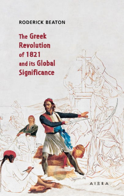 Cover for Roderick Beaton · The Greek Revolution of 1821 and its Global Significance (Taschenbuch) (2021)