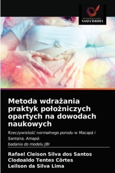 Cover for Rafael Cleison Silva Dos Santos · Metoda wdra?ania praktyk polo?niczych opartych na dowodach naukowych (Paperback Book) (2021)