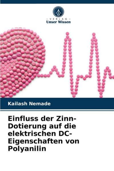 Cover for Kailash Nemade · Einfluss der Zinn-Dotierung auf die elektrischen DC-Eigenschaften von Polyanilin (Paperback Book) (2021)