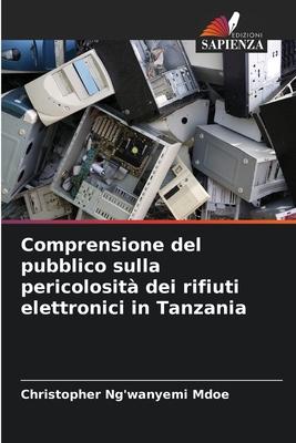 Cover for Christopher Ng'wanyemi Mdoe · Comprensione del pubblico sulla pericolosità dei rifiuti elettronici in Tanzania (Paperback Book) (2023)
