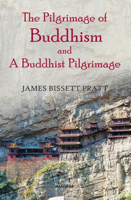 Cover for James Bissett Pratt · The Pilgrimage of Buddhism and a Buddhist Pilgrimage (Gebundenes Buch) (2023)