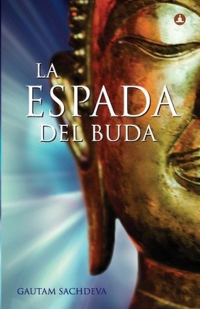 Cover for Gautam Sachdeva · La Espada Del Buda (Paperback Book) (2021)