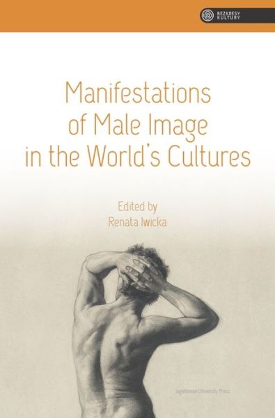 Cover for Renata Iwicka · Manifestations of Male Image in the World's Cultures (Paperback Book) (2023)