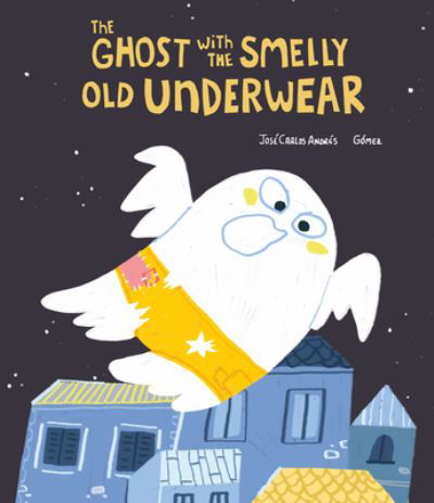 The Ghost with the Smelly Old Underwear - Somos8 - Jose Carlos Andres - Books - PLANET 8 GROUP SL D/B/A NUBEOCHO - 9788418599439 - October 20, 2022
