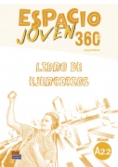 Cover for Team Espacio · Espacio Joven 360 A2.2 : Student Exercises Book: Libro de Ejercicios con codigo de acceso al ELETeca - Espacio Joven (Paperback Book) (2018)