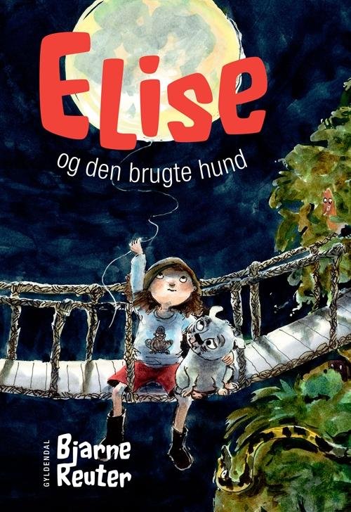 Cover for Bjarne Reuter · Bjarne Reuter: Elise og den brugte hund (Innbunden bok) [1. utgave] (2016)
