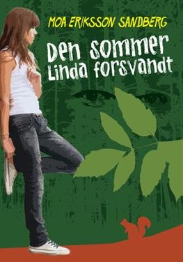 Cover for Moa Eriksson Sandberg · Den sommer Linda forsvandt (Hardcover Book) [1er édition] [Hardback] (2013)