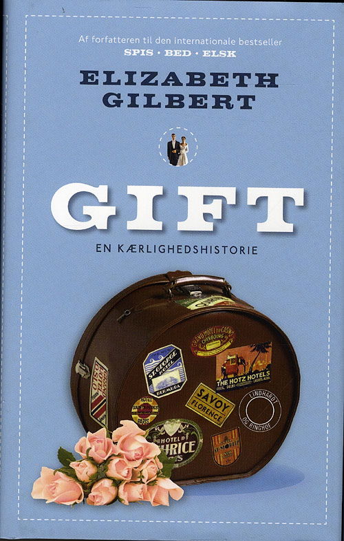 Cover for Elizabeth Gilbert · Gift - en kærlighedshistorie (Bound Book) [1. wydanie] (2010)