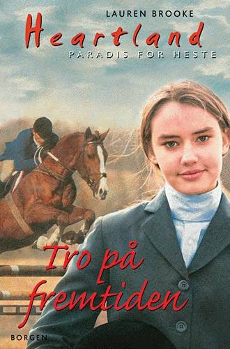 Cover for Lauren Brooke · Heartland: Tro på fremtiden (Sewn Spine Book) [1st edition] (2004)