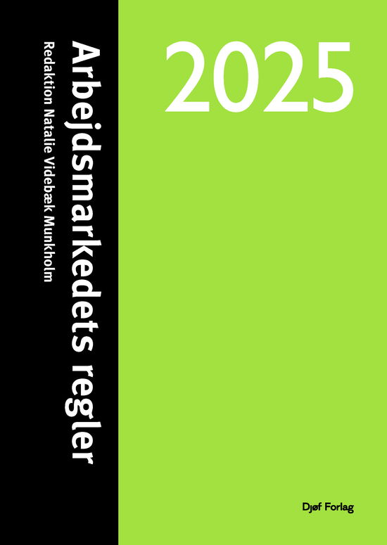 Lærebog: Arbejdsmarkedets regler 2025 - Natalie Videbæk Munkholm - Books - Djøf Forlag - 9788757463439 - February 13, 2025