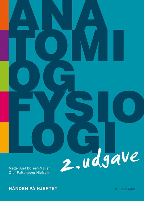 Hånden på hjertet: Anatomi og fysiologi - hånden på hjertet - Mette Juel Bojsen-Møller; Oluf Falkenberg Nielsen - Boeken - Gyldendal - 9788762818439 - 3 januari 2019