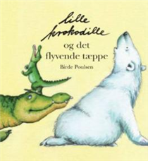 Cover for Birde Poulsen · Lille krokodille og det flyvende tæppe (Bound Book) [1. Painos] [Indbundet] (2001)