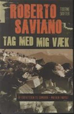 Cover for Roberto Saviano · Tag med mig væk (Sewn Spine Book) [1º edição] (2013)