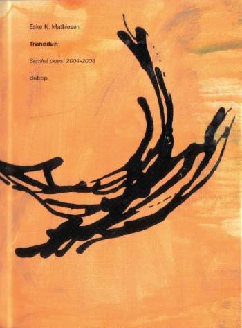 Cover for Eske K. Mathiesen · Tranedun (Sewn Spine Book) [1º edição] (2008)