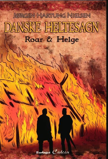 Cover for Jørgen Hartung Nielsen · Danske heltesagn: Roar og Helge (Sewn Spine Book) [1.º edición] (2016)