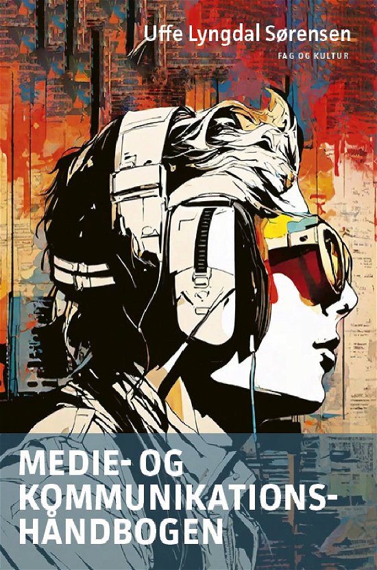 Cover for Uffe Lyngdal Sørensen · Medie- og kommunikationshåndbogen (Hæftet bog) [1. udgave] (2023)