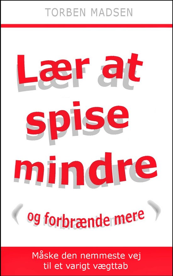 Cover for Torben Madsen · Lær at spise mindre (Pocketbok) [1:a utgåva] (2018)