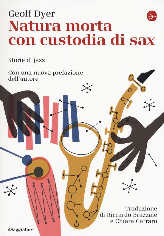 Natura Morta Con Custodia Di Sax. Storie Di Jazz - Geoff Dyer - Bøger -  - 9788842826439 - 