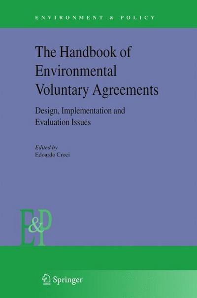 Cover for Edoardo Croci · The Handbook of Environmental Voluntary Agreements: Design, Implementation and Evaluation Issues - Environment &amp; Policy (Paperback Bog) [Softcover reprint of hardcover 1st ed. 2005 edition] (2010)