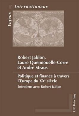 Cover for Robert Jablon · Politique Et Finance A Travers l'Europe Du Xxe Siecle: Entretiens Avec Robert Jablon - Enjeux Internationaux / International Issues (Taschenbuch) [French edition] (2009)