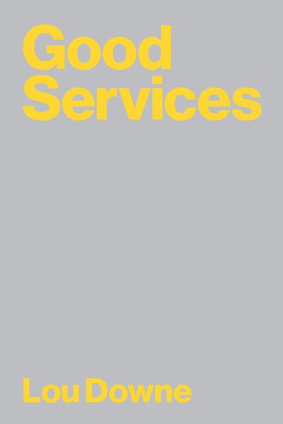 Cover for Louise Downe · Good Services: How to Design Services That Work (Paperback Book) (2020)