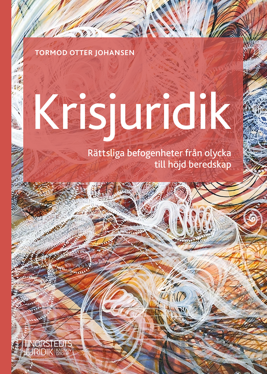 Cover for Tormod Otter Johansen · Krisjuridik : Rättsliga befogenheter från olycka till höjd beredskap (Paperback Book) (2024)