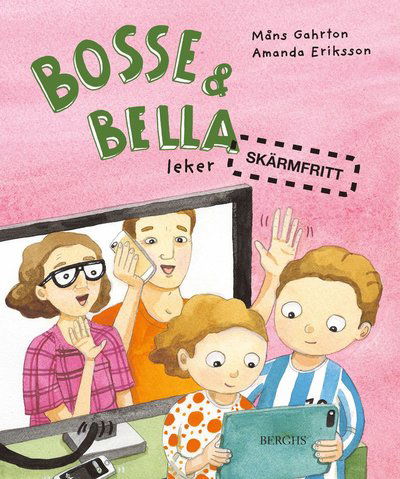 Cover for Amanda Eriksson · Bosse &amp; Bella: Bosse &amp; Bella leker skärmfritt (Bound Book) (2019)