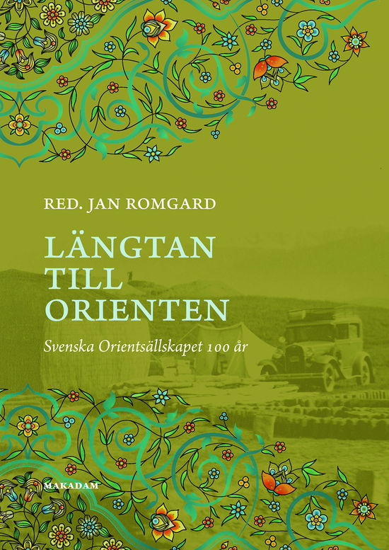 Cover for Jan Romgard · Längtan till Orienten : Svenska Orientsällskapet 100 år (Hardcover Book) (2023)