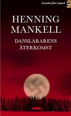 Cover for Henning Mankell · Danslärarens återkomst (Taschenbuch) (2007)