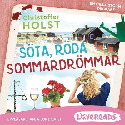 Cover for Christoffer Holst · Cilla Storm: Söta, röda sommardrömmar (Hörbuch (MP3)) (2018)