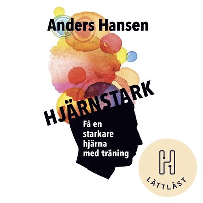 Cover for Anders Hansen · Hjärnstark : få en starkare hjärna med träning (lättläst) (Audiobook (MP3)) (2020)